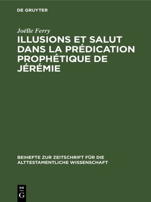 cover image of Illusions et salut dans la prédication prophétique de Jérémie